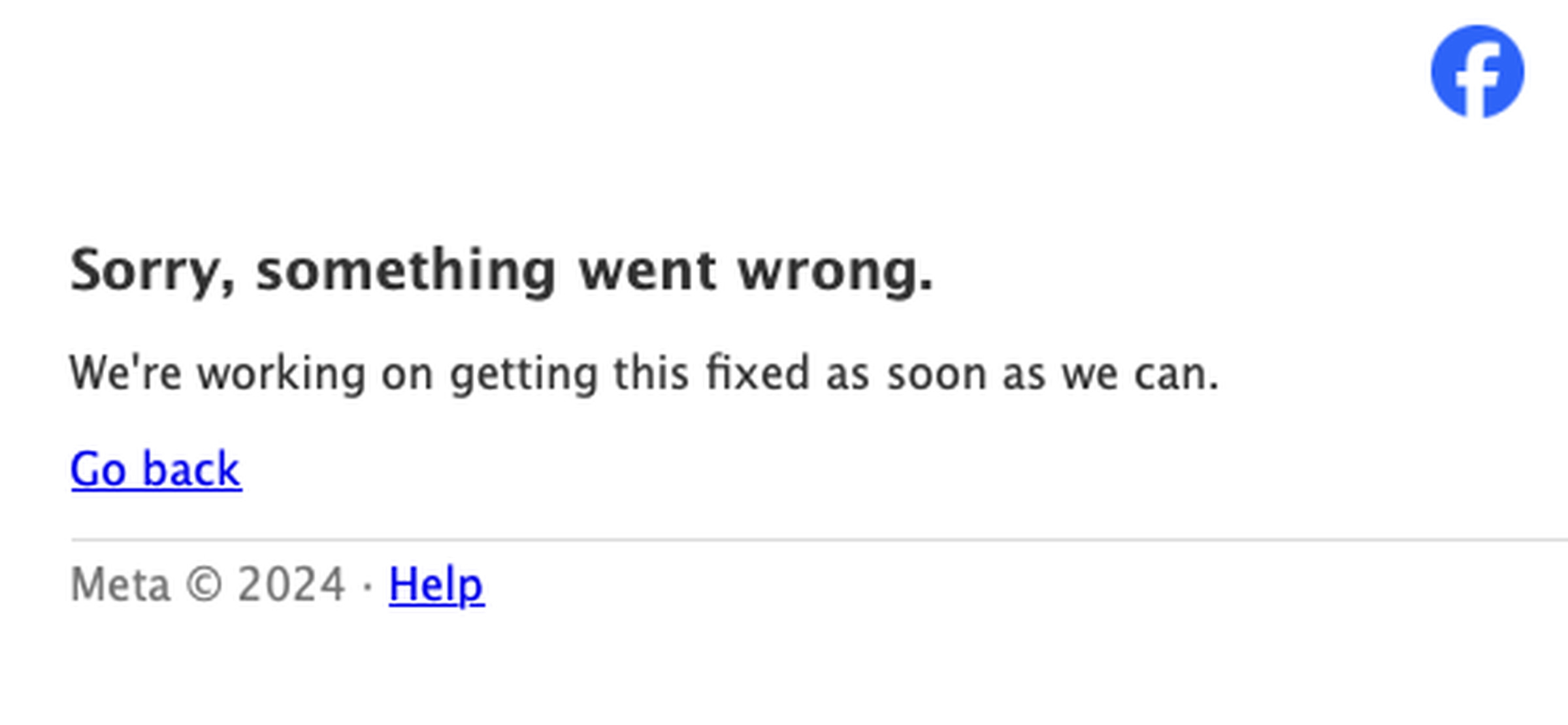 A screenshot showing a message reading, “Sorry, something went wrong. We’re working on getting this fixed as soon as we can,” with a Facebook logo above it and text attributing copyright to Meta.